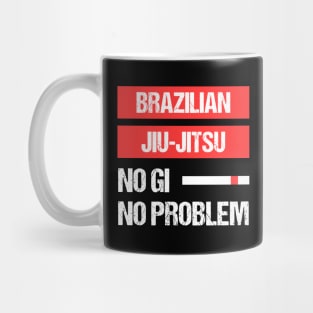 brazilian jiu-jitsu - no gi, no problem Mug